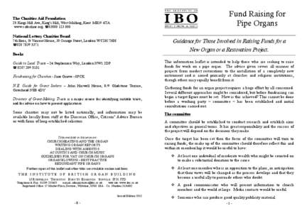 Fund Raising for Pipe Organs The Charities Aid Foundation 25 Kings Hill Ave, King’s Hill, West Malling, Kent ME19 4TA www.cafonline.org. 