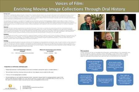Background  Oral histories created by filmmaking craft guilds and foundations have been documenting the lives and careers of a variety of film professionals for years, some on an ongoing basis, others through distinct pr
