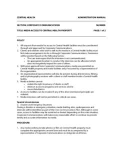 CENTRAL HEALTH  AD M INISTRATIO N M ANU AL SECTIO N: CO RPO RATE CO M M U NICATIO NS TITLE: M ED IA ACCESS TO CENTRAL HEALTH PRO PERTY