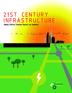 21ST CENTURY INFRASTRUCTURE Keeping California Connected, Powered, and Competitive 111110000101111011110101100011010100011