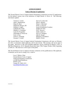 ANNOUNCEMENT Notice of Receipt of Applications The Second District Court of Appeal Judicial Nominating Commission received 24 applications for the judicial vacancy due to the retirement of Judge Charles A. Davis, Jr. The