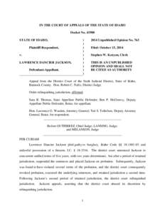 IN THE COURT OF APPEALS OF THE STATE OF IDAHO Docket No[removed]STATE OF IDAHO, Plaintiff-Respondent, v. LAWRENCE DANCIER JACKSON,