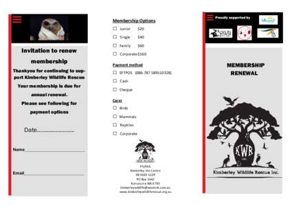 Membership Options  Invitation to renew membership Thankyou for continuing to support Kimberley Wildlife Rescue Your membership is due for