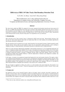 MSR-Asia at TREC-10 Video Track: Shot Boundary Detection Task Yu-Fei Ma*, Jia Sheng+, Yuan Chen#, Hong-Jiang Zhang* * Microsoft Research, Asia {i-yfma, hjzhang}@microsoft.com Department of Computer Science and Technology