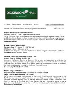 100 East Old Mill Road, Lake Forest, IL[removed]www.dickinsonhall.com Please call for reservations for all programs and events