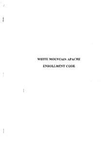 WHITE MOUNTAIN APACHE ENROLLMENT CODE WHITE MOUNTAIN APACHE TRIBE ENROLLMENT CODE