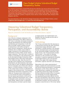 Open Budget Initiative Subnational Budget Transparency Studies As subnational governments’ responsibility for resource allocation and service provision has increased, so has the importance of transparency, participatio