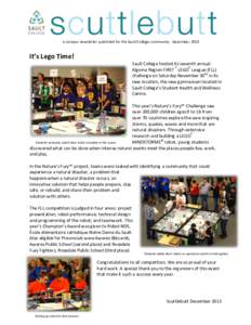 a campus newsletter published for the Sault College community ∙ December, 2013  It’s Lego Time! Sault College hosted its seventh annual Algoma Region FIRST ® LEGO® League (FLL) challenge on Saturday November 30th i