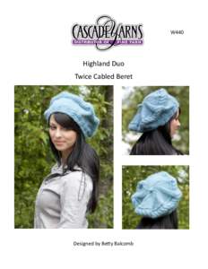 W440  Highland Duo Twice Cabled Beret  Designed by Betty Balcomb