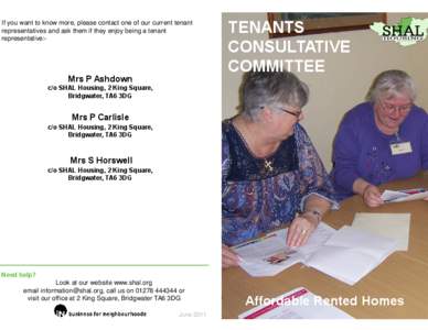 If you want to know more, please contact one of our current tenant representatives and ask them if they enjoy being a tenant representative:- Mrs P Ashdown