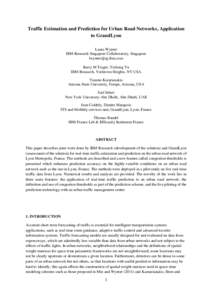 Traffic Estimation and Prediction for Urban Road Networks, Application to GrandLyon Laura Wynter IBM Research Singapore Collaboratory, Singapore  Barry M Trager, Yichong Yu