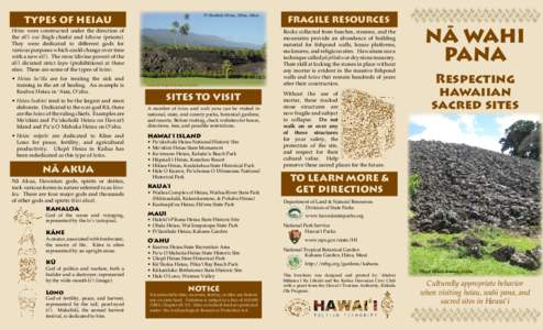 Pi‘ilanihale Heiau, Häna, Maui  TYPES OF HEIAU Heiau were constructed under the direction of the ali‘i nui (high chiefs) and kähuna (priests). They were dedicated to different gods for