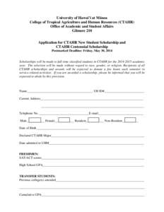 University of Hawai’i at Mānoa College of Tropical Agriculture and Human Resources (CTAHR) Office of Academic and Student Affairs Gilmore 210 Application for CTAHR New Student Scholarship and CTAHR Centennial Scholars