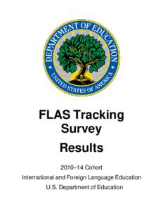 FLAS Tracking Survey Results 2010–14 Cohort International and Foreign Language Education U.S. Department of Education