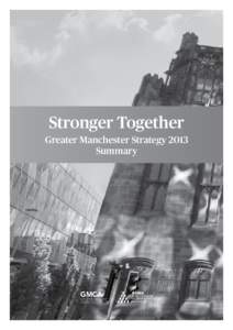 1  Stronger Together Greater Manchester Strategy 2013 Summary