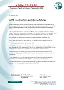 MEDIA RELEASE Australian Pipeline Industry Association Ltd 17 December[removed]AEMO report confirms gas industry challenge