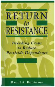 Return to Resistance - Breeding Crops to Reduce Pesticide Dependence