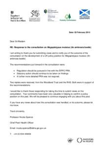 Date: 02 FebruaryDear Sir/Madam RE: Response to the consultation on Megaplatypus mutatus (An ambrosia beetle) I am writing to thank you for submitting views and to notify you of the outcome of the consultation on 
