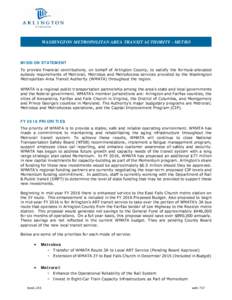 WASHINGTON METROPOLITAN AREA TRANSIT AUTHORITY - METRO  MISSION STATEMENT To provide financial contributions, on behalf of Arlington County, to satisfy the formula-allocated subsidy requirements of Metrorail, Metrobus an