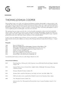 THOMAS JOSHUA COOPER Thomas Joshua Cooper is one of the most celebrated and distinctive landscape photographers working anywhere in the world today. He was born in California in 1946 but has lived in Scotland for many ye