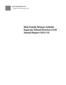 Holy Family RCSSD #140 Rooted in Christ, Serving in Love Holy Family Roman Catholic Separate School Division #140 Annual Report[removed]