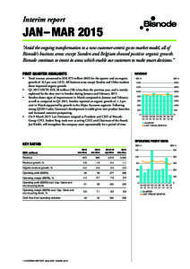 Interim report  JAN– MAR 2015 “Amid the ongoing transformation to a new customer-centric go-to-market model, all of Bisnode’s business areas except Sweden and Belgium showed positive organic growth. Bisnode continu