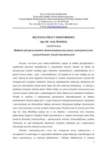 Prof. dr hab. Piotr Kiełbasiński Kierownik Zakładu Chemii Heteroorganicznej Centrum Badań Molekularnych i Makromolekularnych Polskiej Akademii Nauk ul. Sienkiewicza 112, 90-363 Łódź Tel: (