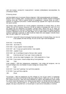 LIDT OM NOGLE UDVALGTE FUGLEARTER I MOSEN GRÅGÅSENS INDVANDRING TIL UTTERSLEV MOSE. Af Henning Jensen Lad mig indlede med, at kunstneren Merete Jürgensen i 1995 udsmykkede gavlen på Zoologisk Museum med tre grågæs 