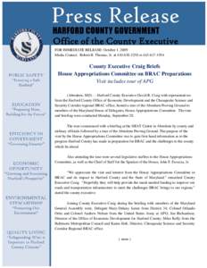 Office of the County Executive FOR IMMEDIATE RELEASE: October 1, 2009 Media Contact: Robert B. Thomas, Jr. at[removed]or[removed]County Executive Craig Briefs House Appropriations Committee on BRAC Preparations