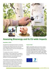 Assessing Bioenergy and its EU-wide Impacts Newsletter 4 l 2014 The demand for bioenergy from forests is increasing. Ambitious policy targets demand even more and ever more effectively provided biomass from Europe’s fo