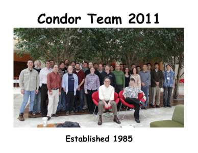 Condor TeamEstablished 1985 www.cs.wisc.edu/~miron