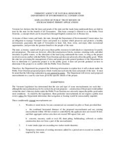 VERMONT AGENCY OF NATURAL RESOURCES DEPARTMENT OF ENVIRONMENTAL CONSERVATION EXPLANATION OF PUBLIC TRUST REVIEW OF ENCROACHMENT PERMIT APPLICATIONS Vermont law declares that the lakes and ponds of the state and the lands