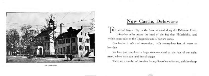 New Castle, Delaware  ~E second largest City in the State, situated along the pelaware River, thirty-five miles nearer the head of the Bay than Philadelphia, and