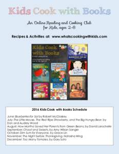 Kids Cook with Books An Online Reading and Cooking Club for Kids, ages 2-8 Recipes & Activities at: www.whatscookingwithkids.comKids Cook with Books Schedule