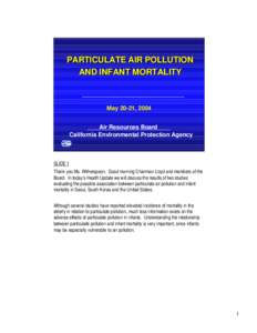 PARTICULATE AIR POLLUTION AND INFANT MORTALITY May 20-21, 2004 Air Resources Board California Environmental Protection Agency