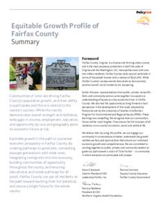 Equitable Growth Profile of Fairfax County Summary Foreword Fairfax County, Virginia, is a diverse and thriving urban county and is the most populous jurisdiction in both the state of