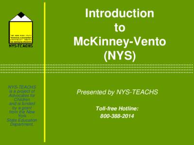 Introduction to McKinney-Vento (NYS) NYS-TEACHS is a project of