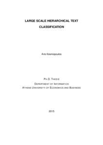 LARGE SCALE HIERARCHICAL TEXT CLASSIFICATION Aris Kosmopoulos  P H .D. T HESIS