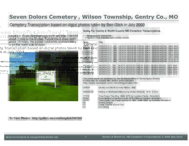 Seven Dolors Cemetery , Wilson Township, Gentry Co., MO Cemetery Transcription based on digtal photos taken by Ben Glick in July 2003 Notes For Gentry & Worth County MO Cemetery Transcriptions Location: From Stanberry go