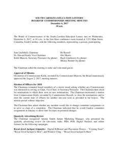 SOUTH CAROLINA EDUCATION LOTTERY BOARD OF COMMISSIONERS MEETING MINUTES December 6, a.m.  The Board of Commissioners of the South Carolina Education Lottery met on Wednesday,