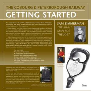 THE COBOURG & PETERBOROUGH RAILWAY  GETTING STARTED The stockholders of the C&PRC lost little time in forming a Board of Directors. Ira Spalding was hired as Chief Engineer and they immediately sought a contractor to ove