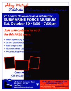 Ahoy Mateys! Celebrate Halloween on a Submarine! 2nd Annual Halloween on a Submarine SUBMARINE FORCE MUSEUM Sat, October 30 • 3:30 – 7:30 pm