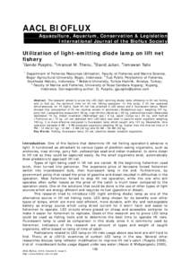 AACL BIOFLUX Aquaculture, Aquarium, Conservation & Legislation International Journal of the Bioflux Society Utilization of light-emitting diode lamp on lift net fishery
