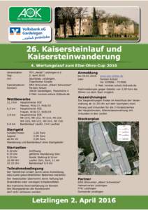 26. Kaisersteinlauf und Kaisersteinwanderung 4. Wertungslauf zum Elbe-Ohre-Cup 2016 Veranstalter: Tag: Ort: