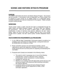 SCENIC AND HISTORIC BYWAYS PROGRAM  PURPOSE The NMDOT administers the Scenic and Historic Byways Program. The program has two activities: 1) nominating a route for designation as a Scenic Byway, and 2) applying for grant