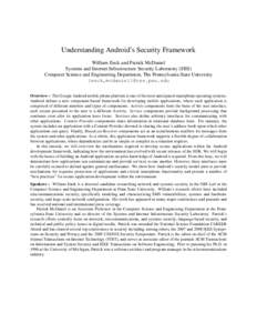 Understanding Android’s Security Framework William Enck and Patrick McDaniel Systems and Internet Infrastructure Security Laboratory (SIIS) Computer Science and Engineering Department, The Pennsylvania State University