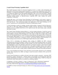 Cornell Virtual Workshop Capabilities Brief The Cornell University Center for Advanced Computing (CAC) is a leader in the development and deployment of Web-based training programs designed to: (1) enhance the computation