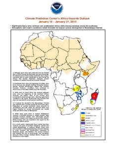 Climate Prediction Center’s Africa Hazards Outlook January 15 – January 21, 2015  Significantly heavy rains continue over southeastern Africa, while dryness develops across the southwest.  Atmospheric and ocean