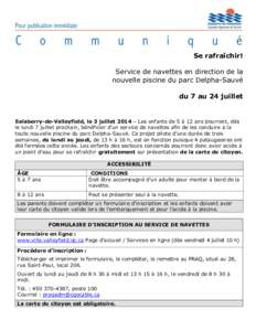 Se rafraîchir! Service de navettes en direction de la nouvelle piscine du parc Delpha-Sauvé du 7 au 24 juillet  Salaberry-de-Valleyfield, le 3 juillet 2014 – Les enfants de 5 à 12 ans pourront, dès