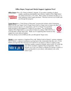 Office Depot, Target and MetJet Support Appleton West! Office Depot offers a 5% “Back to Schools” program. If you make a purchase of school supplies (qualifying merchandise) and reference Appleton West High School ou